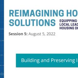 Reimagining Housing Solutions: Building and Preserving Inventory cover